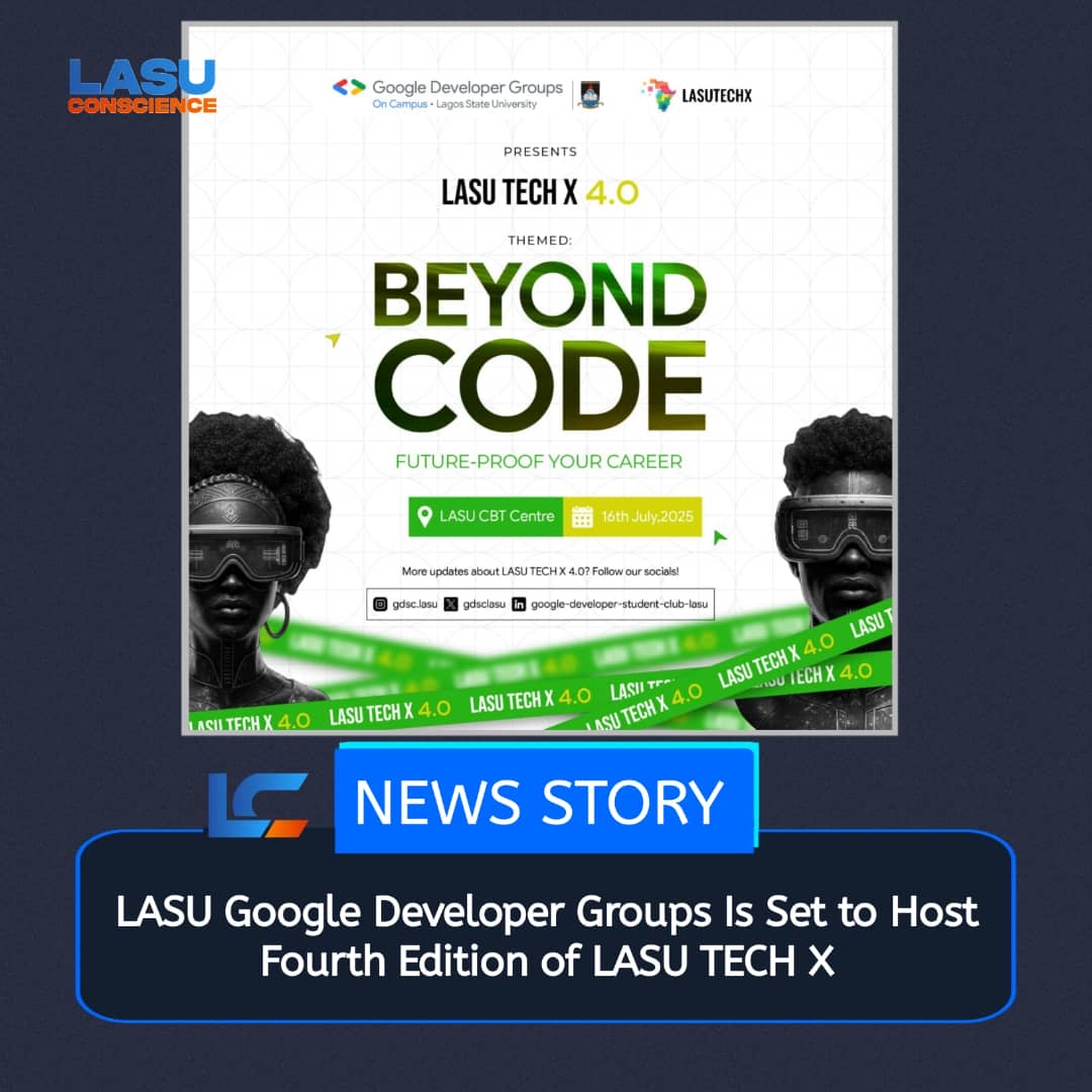 LASU GOOGLE DEVELOPER GROUP IS SET TO HOST FOURTH EDITION OF LASU TECH X