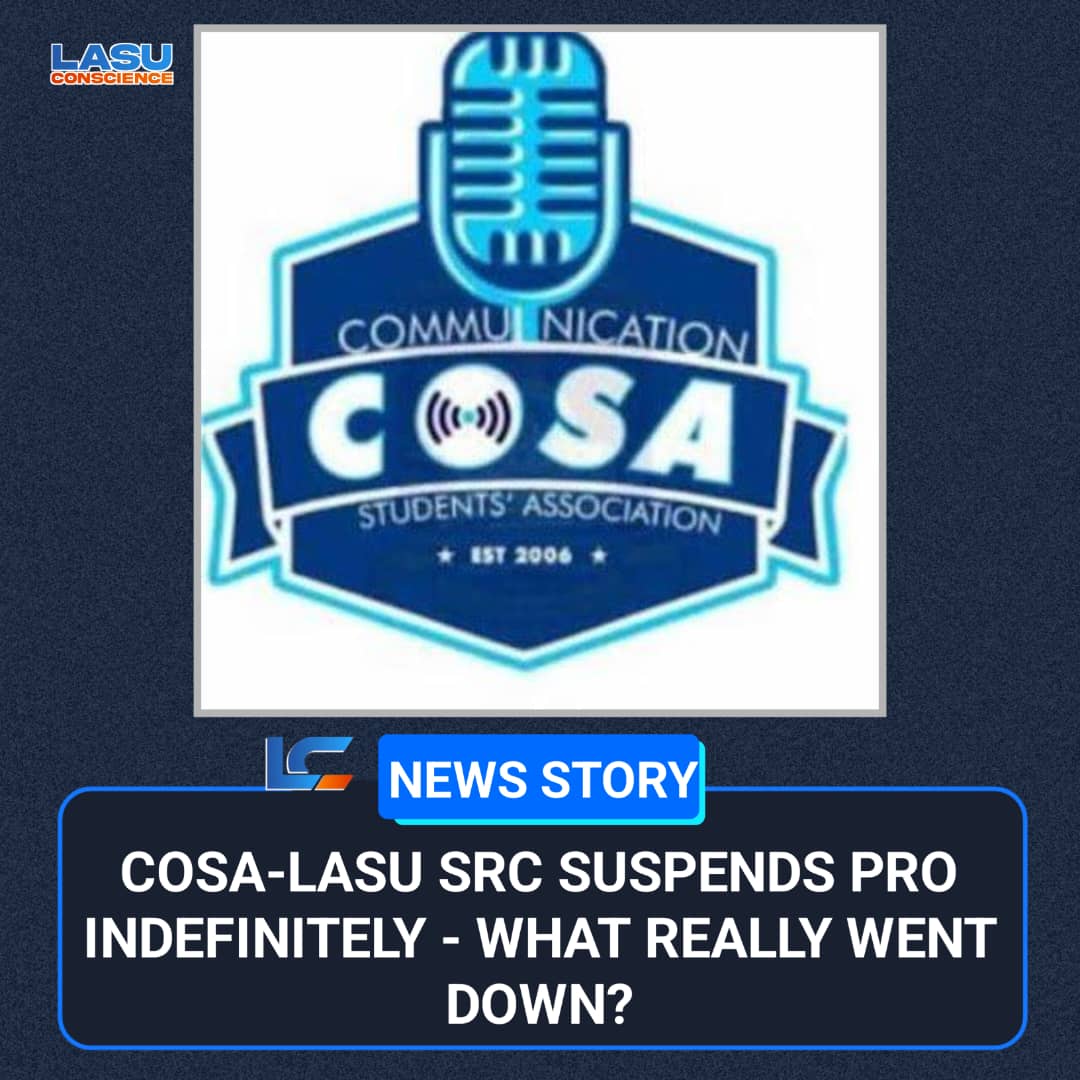 COSA-LASU SRC SUSPENDS PRO INDEFINITELY – WHAT REALLY WENT DOWN?