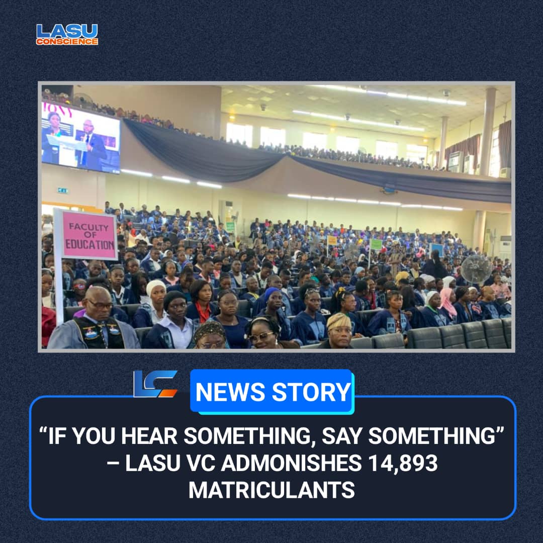 “IF YOU HEAR SOMETHING, SAY SOMETHING” – LASU VC ADMONISHES 14,893 MATRICULANTS