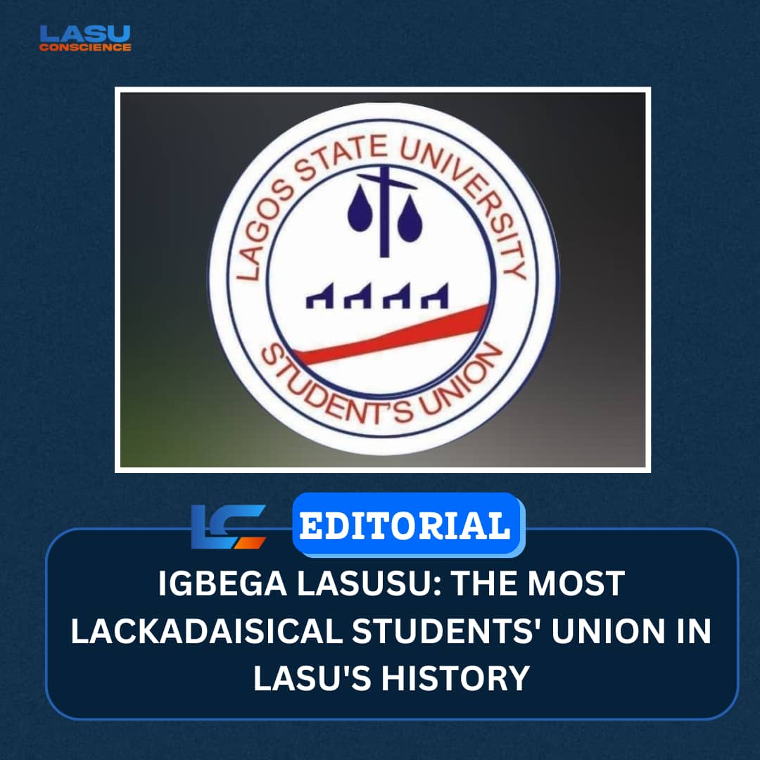 IGBEGA LASUSU: THE MOST LACKADAISICAL STUDENTS’ UNION IN LASU’S HISTORY