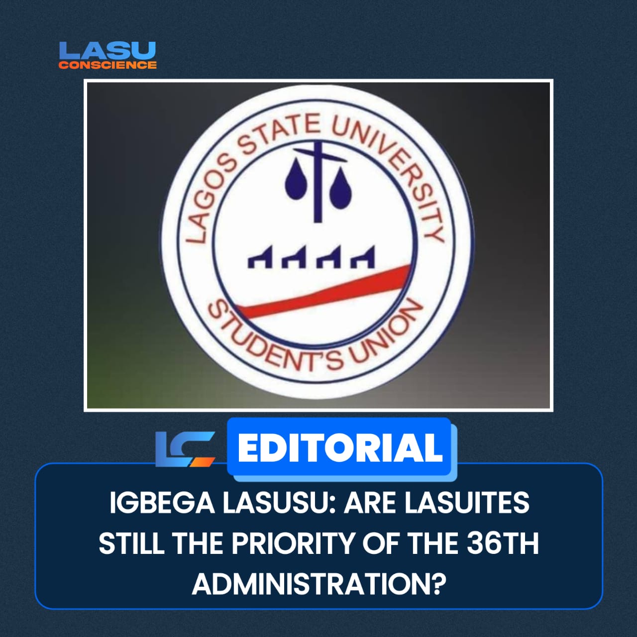 IGBEGA LASUSU: ARE LASUITES STILL THE PRIORITY OF THE 36TH ADMINISTRATION?
